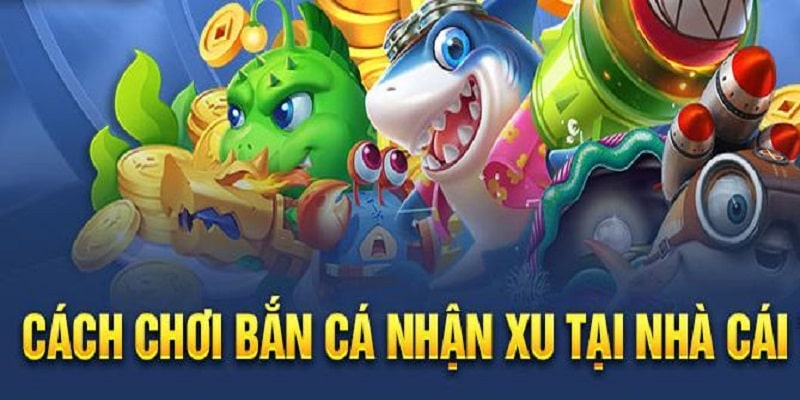 Bắn cá ăn xu 23WIN sở hữu cách chơi đơn giản