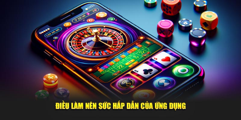 Điều làm nên sự thu hút của ứng dụng tại 23WIN