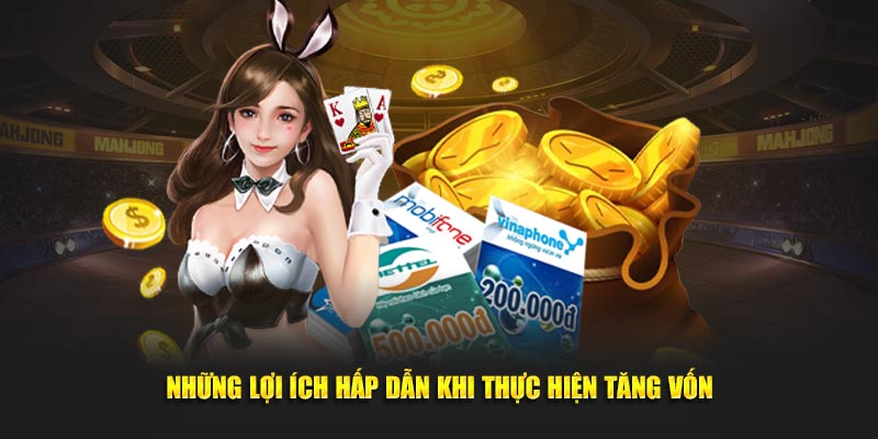 Những lợi ích hấp dẫn khi thực hiện tăng vốn