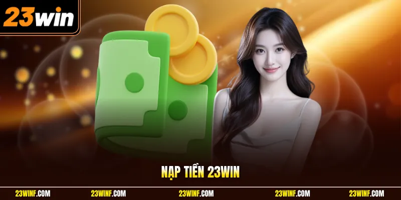 Nạp tiền 23Win