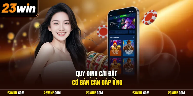 Quy định cài đặt cơ bản cần đáp ứng