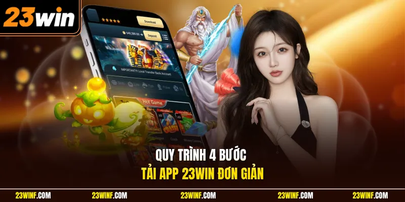 Quy trình 4 bước tải app 23Win đơn giản