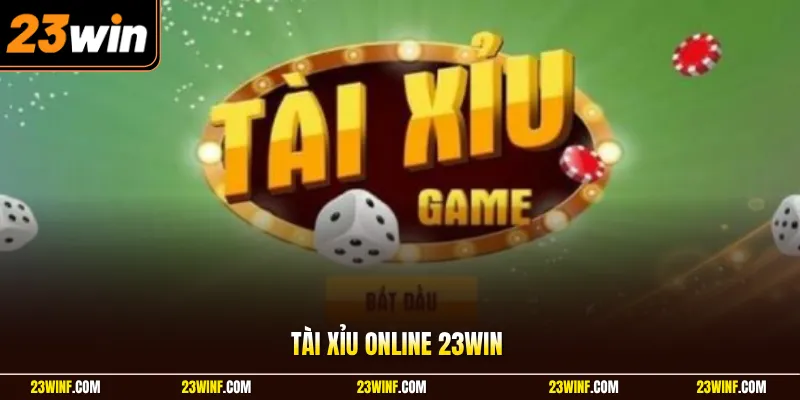 Tài xỉu online 23Win