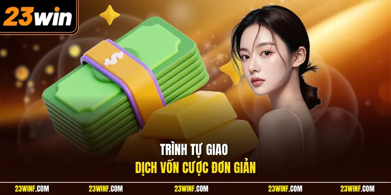 Trình tự giao dịch vốn cược đơn giản